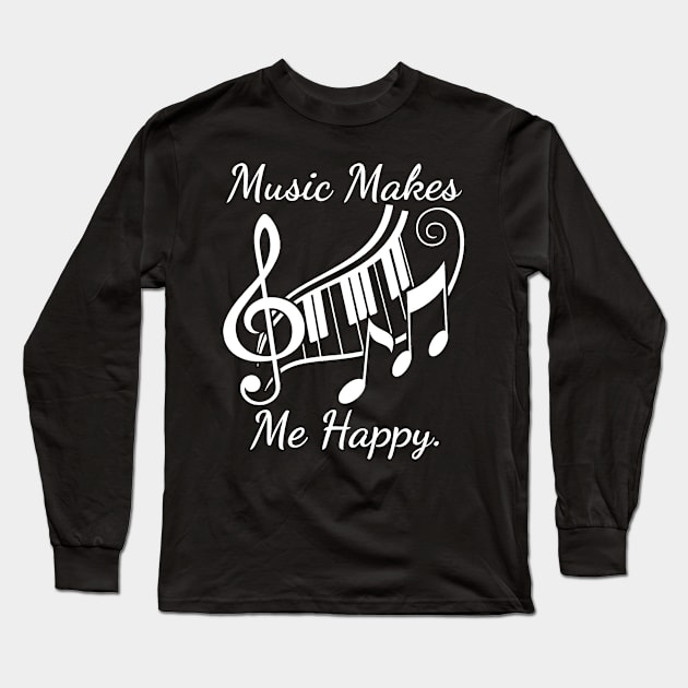 Music Makes Me Happy Long Sleeve T-Shirt by SpecialTs